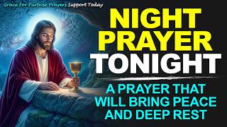 NIGHT PRAYER TONIGHT🙏 SUNDAY MAY 24, 2026 |  A prayer that will bring PEACE and deep rest