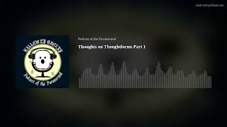 Thoughts on Thoughtforms Part 1