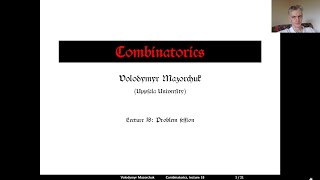Combinatorics. Lecture  18: Problem Session (by W. Mazorchuk)