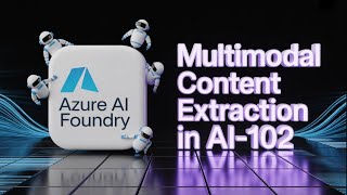 AI-102 Lab: Multimodal Content Information Extraction