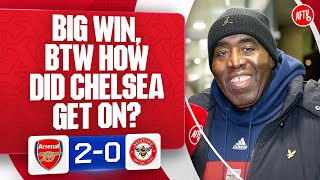 BIG Win, BTW How Did Chelsea Get On? (Robbie) | Arsenal 2-0 Brentford