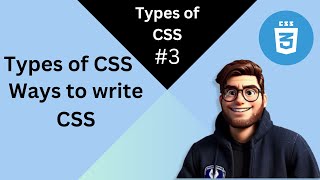 Types of CSS | Ways To write CSS | #css | #css3course | CSS From beginner to Advance #3