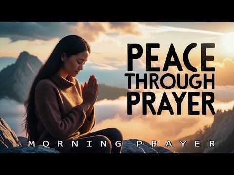 Dawn of Grace: Embracing Peace and Strength Through Prayer | MORNING PRAYER