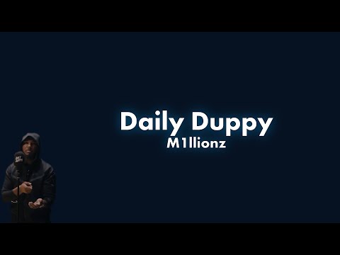 M1llionz - Daily Duppy Lyric Video