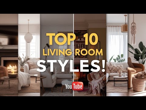 Top 10 Living Room Design Styles for Every Home | Interior Design Ideas & Decor Trends