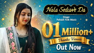 Nala Seduwe Da || Pahadi Folk Music || New Dogri Song 2026 #pahadifolkmusic