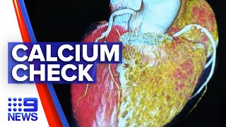 Calcium scan could predict risk of heart attack | 9 News Australia