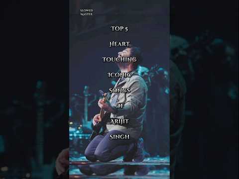 Top 5 Heart Touching Iconic Songs of Arijit Singh | Best of Arijit