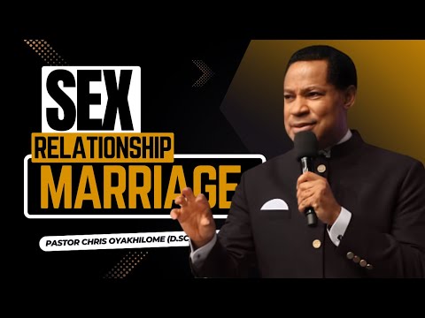 SEX, RELATIONSHIP & MARRIAGE | Pastor Chris Oyakhilome’s Powerful Teaching on Love and God’s Design