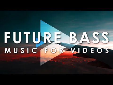 Future Bass Vlog Music | Background Music for Videos, Travel Vlogs, Promos