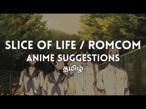Random Slice of Life/Romcom Anime Suggestions | Anime that you need to watch | Tamil | Kaapicats