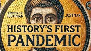 History’s First Pandemic: The Justinian Plague