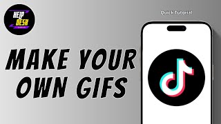 HOW TO MAKE YOUR OWN GIFS ON TIKTOK