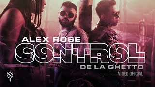 Alex Rose ft. De La Ghetto - Control (Video Oficial)