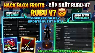 How to Hack Roblox Blox Fruits With 2 No Key Scripts: Rubu V7 Update with Auto Dog House Event an...