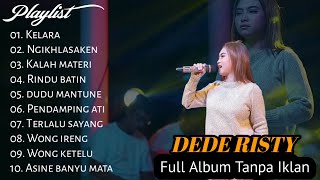 DEDE RISTY FULL ALBUM TERBARU TANPA IKLAN - KELARA - RINDU BATIN - KALAH MATERI - tarling cirebonan