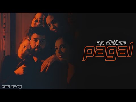 AP Dhillon - Pagal (New Song) Gurinder Gill | Shinda Kahlon | AP Dhillon New Song