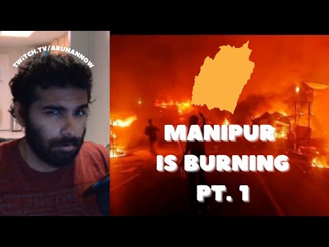 MANIPUR IS BURNING RIGHT NOW