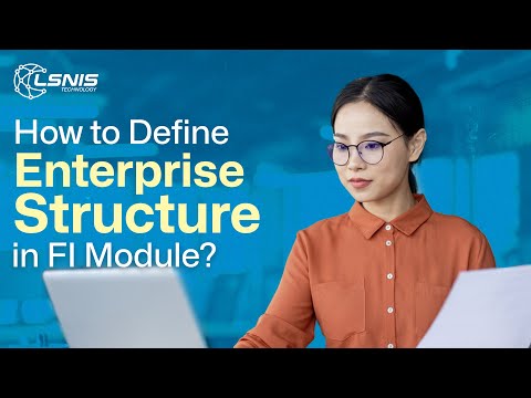 How to Define Enterprise Structure in SAP FI Module | LSNIS Technology