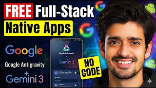 Build FREE Full-Stack Android Apps with Google Antigravity AI + Gemini 3 | Kotlin | Android Studio