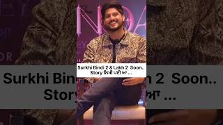 Surkhi Bindi 2 & Lekh 2 Soon | Gurnam bhullar | Gurnam Daybook #shorts