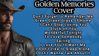 Don’t Forget to Remember Me, Green Grass of Home, I Can't StopLoving You | Golden Memories 