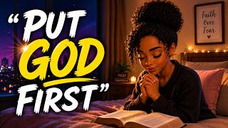 PUT GOD FIRST EVERY MORNING AND WATCH YOUR LIFE CHANGE