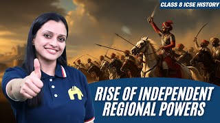 Rise of Independent Regional Powers Class 8 ICSE History | Selina Chapter 7 | Marathas, Sikh, Rajput