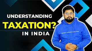 Taxation in India Explained #tax #motivation #incometax #dotcominstitute #education #taxationinindia