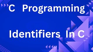 Identifiers In C
