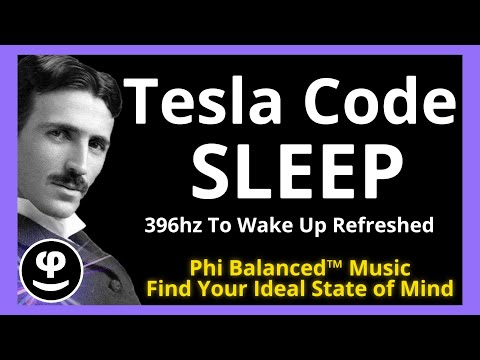 Tesla Code Sleep: 396 Hz Phi Balanced™ Music To Wake Up To A Refreshed State Of Mind