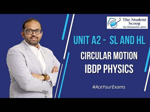A2 Circular Motion | SL and HL | IBDP Physics | The Student Scoop | by Himansshu Jainn