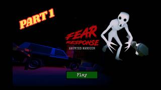 Fear Response | Haunted Mansion | Part 1 | #fearresponse #horrorgame #fear