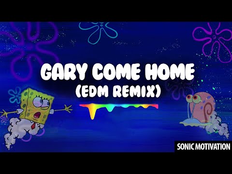 Gary Come Home (EDM Remix)