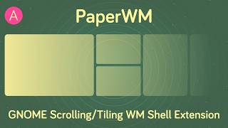 A Little PaperWM Demonstration (GNOME Shell Scrolling/Tiling)