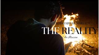 THE REALITY | A FILM BY RISHABH KUMAR