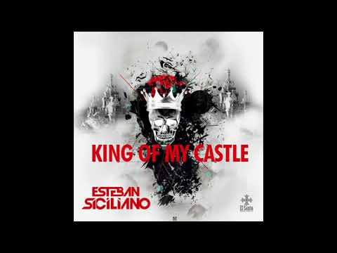 Esteban Siciliano   - King of My Castle (Preview)
