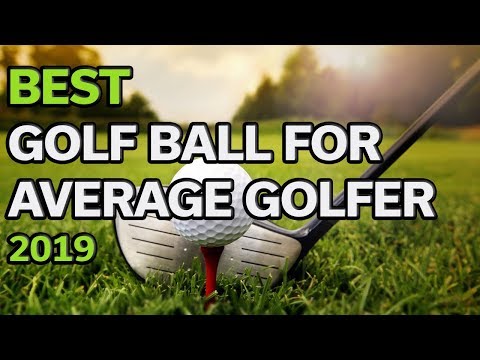 Golf Ball For Average Golfer: Best Golf Balls For Average Golfers 2019 - TOP 10