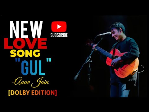 Anuv Jain - GUL (Dolby Edition)