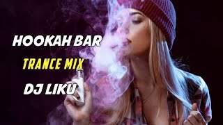 Hookah Bar (Trance Mix) Dj Liku | Tapori Vibes 🔥