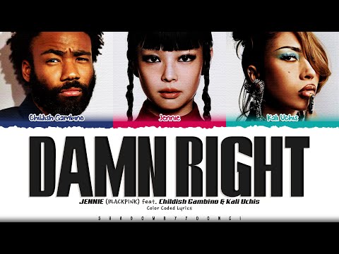 JENNIE 'Damn Right (feat. Childish Gambino & Kali Uchis)' Lyrics (제니 Damn Right 가사) Color Coded_Eng