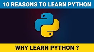 Top 10 Reasons to Learn Python Programming Language in 2022 - Beginner Career Development Guide Tips