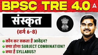 BPSC TRE 4.0 Sanskrit Varg (6-8) Syllabus/Eligibility/Subject Combination Complete Details