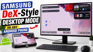 Get Samsung DeX-Style Desktop Mode on any Android Phone