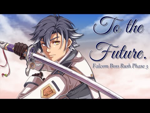 To the Future. (Arrrangement by sincx, Philip Saguil, R-Man, MB) - Falcom Boss Rush Phase 3