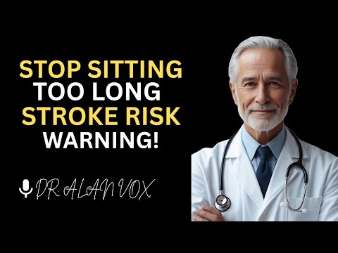 I’m SHOCKED: 6 Common Sitting Habits Raise Stroke Risk Overnight | Dr. Alan Vox