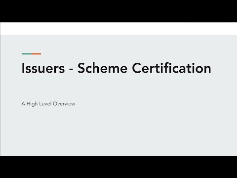 Issuer - Scheme Certification - A High Level Overview
