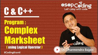 Program: Marksheet using Logical Operator | C/C++ for Beginners | OSOPCoding -  - #Lecture26