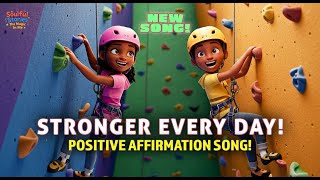 Positive Affirmations for Kids | Stronger Every Day!