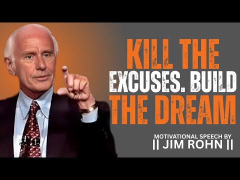 KILL THE EXCUSES  BUILD THE DREAM || DAILY DOSE OF JIM ROHN